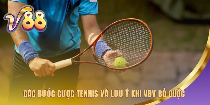 Cược tennis giải thích quy tắc khi vận động viên bỏ cuộc