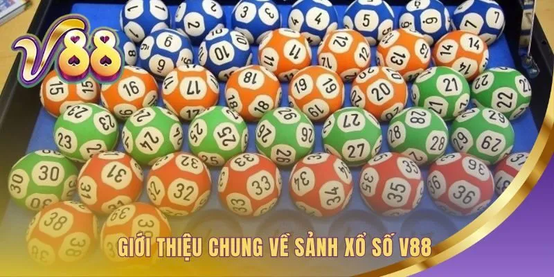 Sảnh xổ số V88 quy tụ mọi hình thức cược tại một nơi