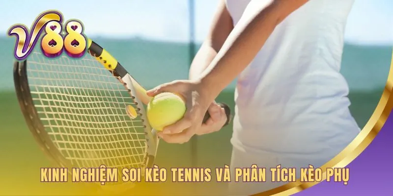 Soi kèo tennis cần phân tích sâu lịch sử và phong độ
