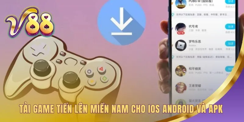 Hướng dẫn tải game Tiến Lên Miền Nam cho mọi hệ điều hành